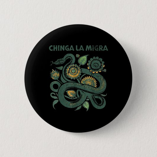 Chinga La Migra Pro Einwanderung Faschismus Mensch Button (Vorderseite)