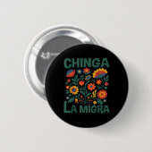 Chinga La Migra Retro Blumen Button (Vorne & Hinten)