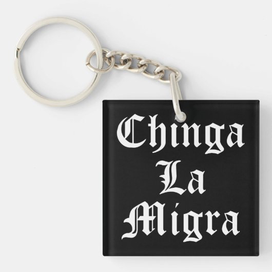 Chinga LA Migra Schlüsselanhänger (Vorderseite)