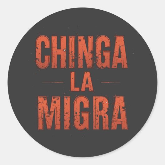 Chinga La Migra Shirt - Kühne Protest & Aktivismus Runder Aufkleber (Vorderseite)