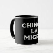 Chinga LA Migra Tasse (Vorderseite Links)