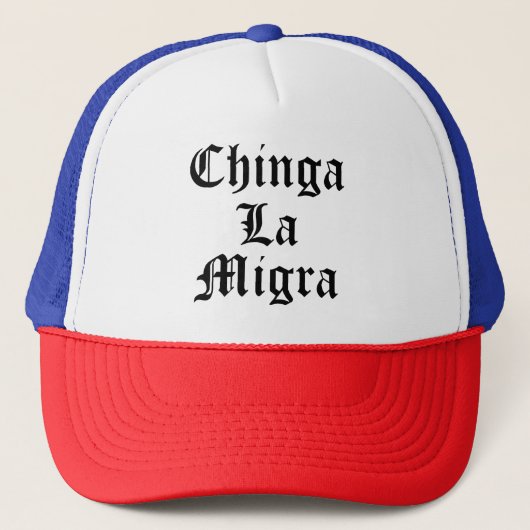 Chinga LA Migra Truckerkappe (Vorderseite)