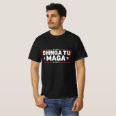 Chinga Tu MAGA-Anweisung T-Shirt (Vorne ganz)