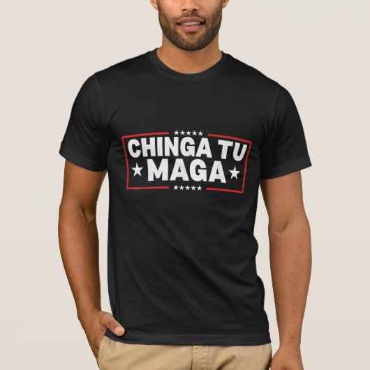 Chinga Tu MAGA-Anweisung T-Shirt (Vorderseite)