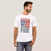 Chinga tu Maga Shirt (Vorne ganz)