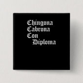 Chingona Cabrona Betrug-Diplom, Chicana Geschenk, Button (Vorderseite)