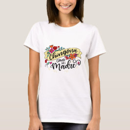Chingona Como Mi Madre, handgezeichnet T-Shirt