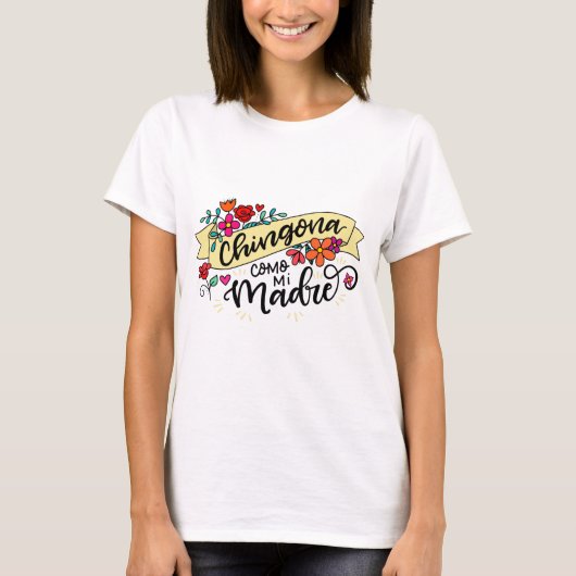 Chingona Como Mi Madre, handgezeichnet T-Shirt (Vorderseite)