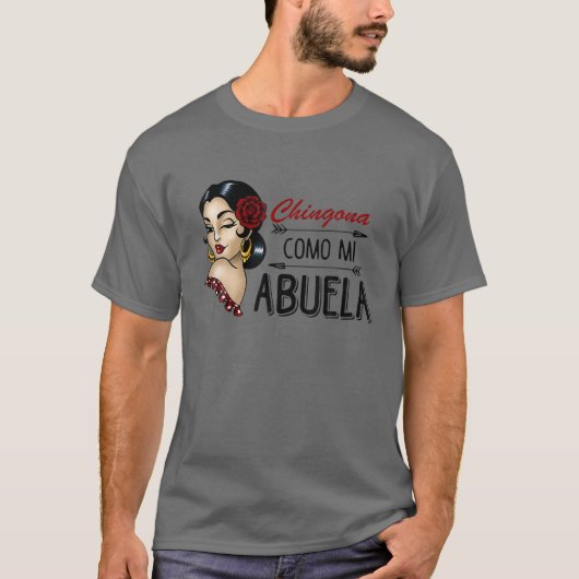 Chingona Como Mi Madre T-Shirt (Vorderseite)