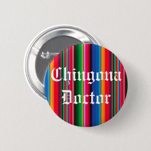 Chingona Doktor zarape sarape Buttonknopf Button (Vorne & Hinten)
