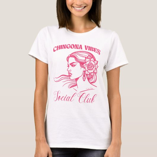 Chingona Vibes Social Club Empowered Latina Bonita T-Shirt (Vorderseite)