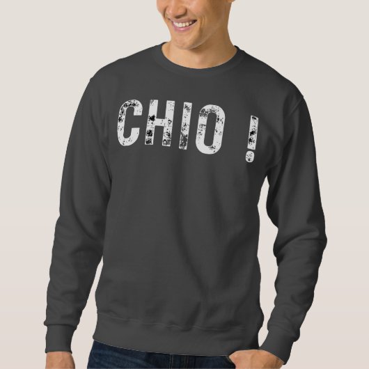 Chio! - Minimalistisches Textdesign Sweatshirt (Vorderseite)