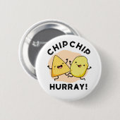 Chip Chip Hooray Funny Happy Crisps Pub Button (Vorne & Hinten)