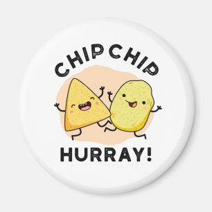Chip Chip Hooray Funny Happy Crisps Pub Magnet