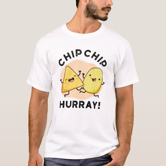 Chip Chip Hooray Funny Happy Crisps Pub T-Shirt (Vorderseite)