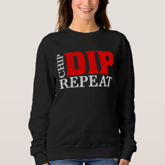 Chip Dip Repeat Sweatshirt