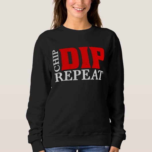 Chip Dip Repeat Sweatshirt (Vorderseite)