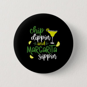 Chip Dippin' and Margarita Sippin' Cinco de Mayo F Button
