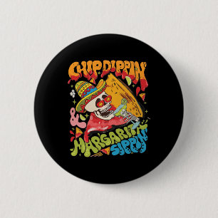 Chip Dippin Margarita Sippin Cinco De Mayo Button