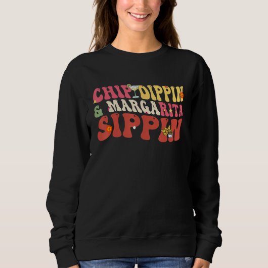 Chip Dippin Margarita Sippin  Cinco de Mayo Sweatshirt (Vorderseite)