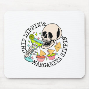 Chip Dippin Margarita Sippin Funny Skelett Mousepad