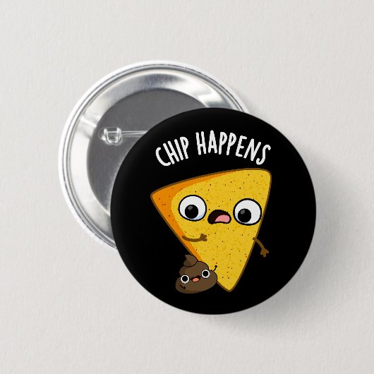 Chip Happens Funny Gekackt Pun Dark BG Button (Vorne & Hinten)
