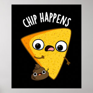 Chip Happens Funny Gekackt Pun Dark BG Poster