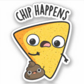 Chip Happens Funny Kack Pun Aufkleber (Vorderseite)