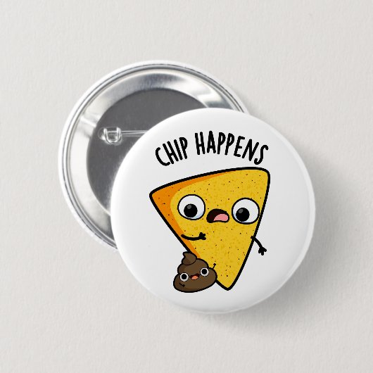 Chip Happens Funny Kack Pun Button (Vorne & Hinten)