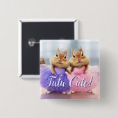 Chipmunk Ballerina Duo Button (Vorne & Hinten)