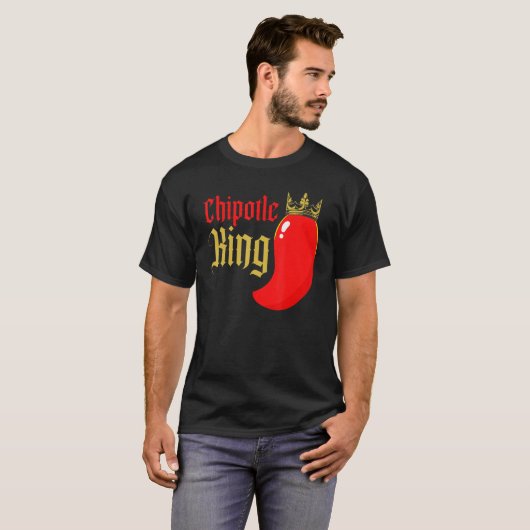 Chipotle King Chili Flavor Spicy Food  1 T-Shirt (Vorne ganz)