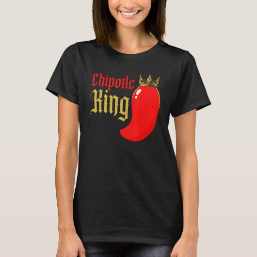 Chipotle King Chili Flavor Spicy Food 1 T-Shirt (Vorderseite)