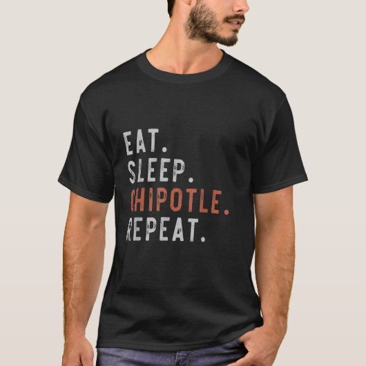 Chipotle Shirt isst Sleep Chipotle Wiederholung Fa (Vorderseite)