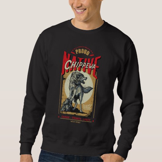 Chippewa Native American Indian Born Wolf Spirit R Sweatshirt (Vorderseite)