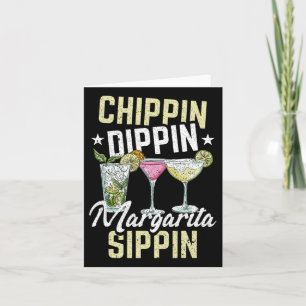 Chippin Dippin Margarita Sippin Cinco De Mayo Drin Karte