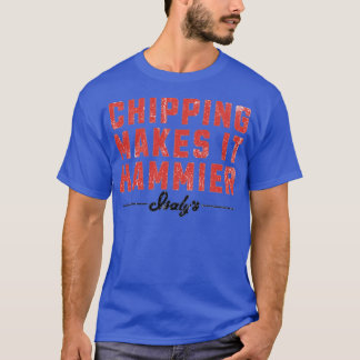 Chipping macht es zu Hammier - zu Isalys T-Shirt