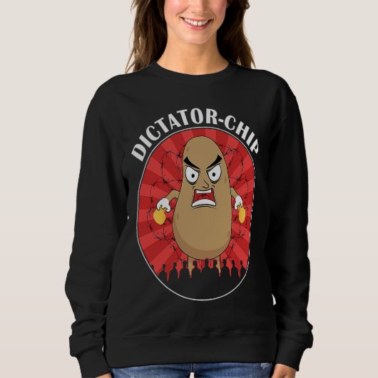 Chips-Diktatur Diktator Sweatshirt (Vorderseite)