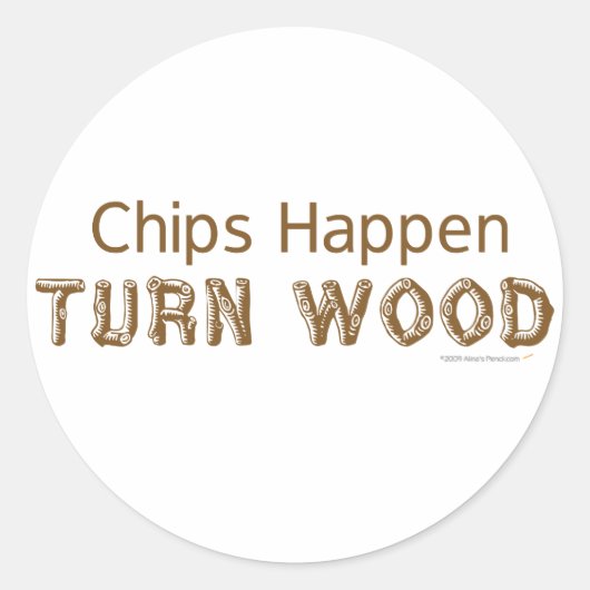 Chips Happen Turn Woodturn Woodturn Runder Aufkleber (Vorderseite)