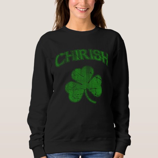 Chirish Irish Shamrock Chicago Irish St Patricks D Sweatshirt (Vorderseite)