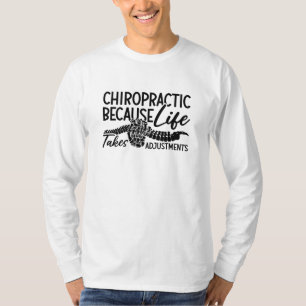 Chiropractic Because Life Spine Chiro Chiropractor T-Shirt