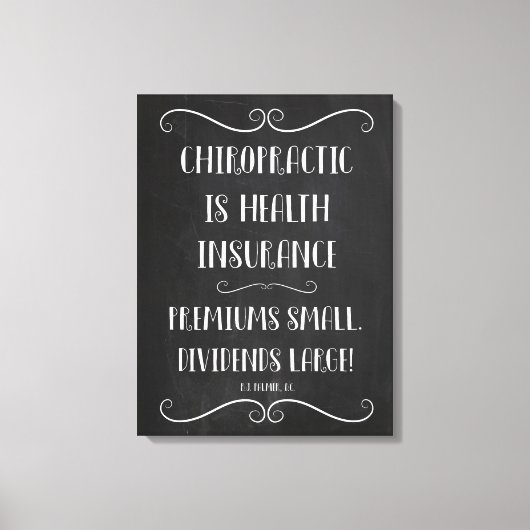 Chiropractic is Health Insurance 18x24 Leinwand Ar (Vorderseite)