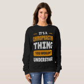 Chiropractic It's A Chiropractor Thing Back Doc Sweatshirt (Vorne ganz)