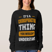 Chiropractic It's A Chiropractor Thing  Back Doc Sweatshirt (Vorderseite)