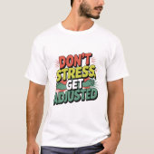 Chiropractic Stress Relief Back Adjustment Gift T-Shirt (Vorderseite)