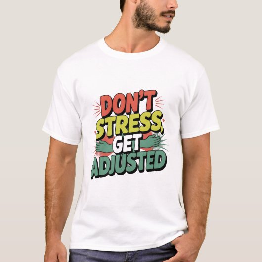 Chiropractic Stress Relief Back Adjustment Gift T-Shirt (Vorderseite)