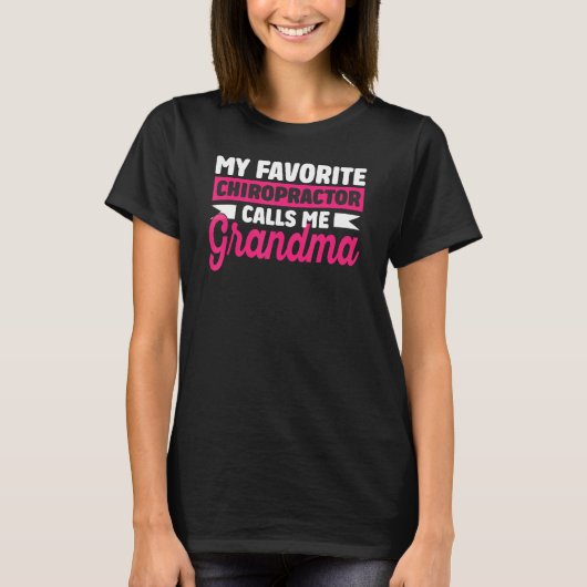 Chiropractor Calls Me Grandma Chiropractic Assista T-Shirt (Vorderseite)