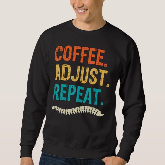 Chiropractor Coffee  Chiropractic Assistant Graphi Sweatshirt (Vorderseite)
