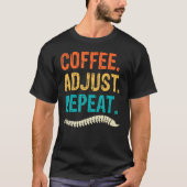 Chiropractor Coffee  Chiropractic Assistant Graphi T-Shirt (Vorderseite)