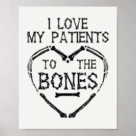 Chiropractor I Love My Patienten to the Bones Poster