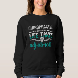 Chiropraktiker Chiro Chiropraktik wegen Lebensspin Sweatshirt